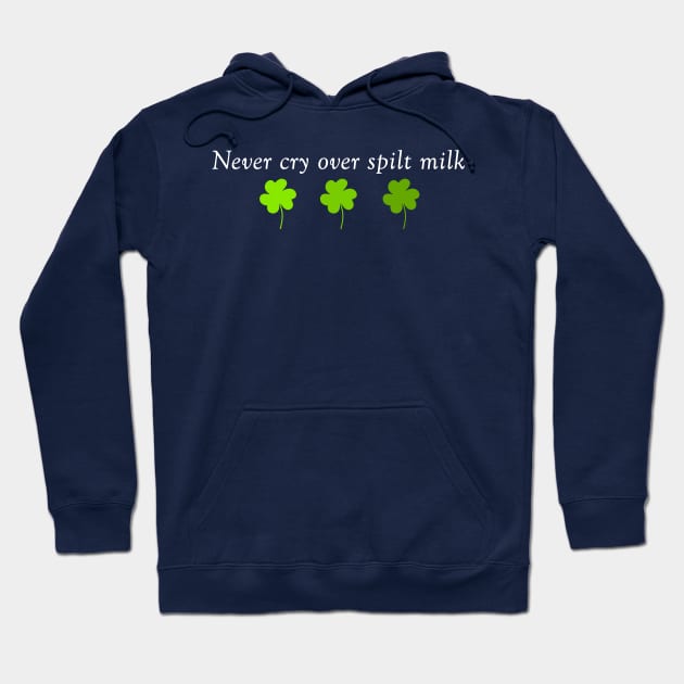 Never Cry Over Spilt Milk Hoodie by MelissaJBarrett